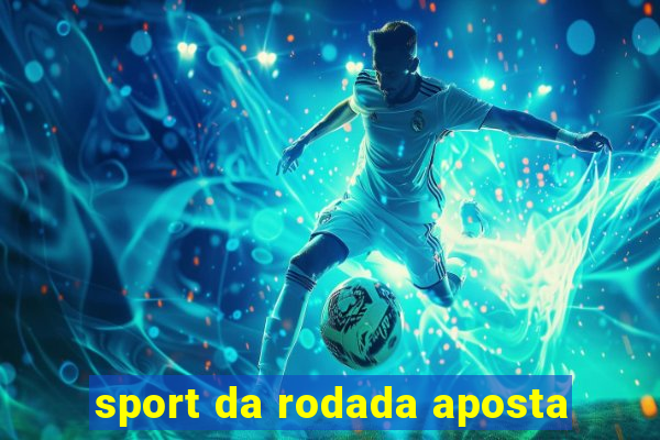 sport da rodada aposta